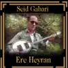 Seid Gabari - Ere Heyran